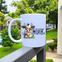Oh Please Don't Get Me Started Coffee Mug