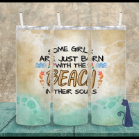 Some Girls Are Born With The Beach In Their Souls 20 oz Skinny Tumbler Sassy