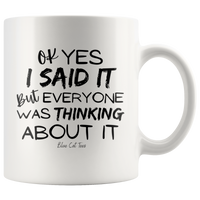 Ok Yes I Said It But Everyone Was Thinking About It Coffee Mug
