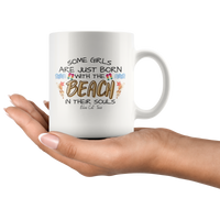 Some Girls Are Just Born With The Beach In Their Souls Coffee Mug