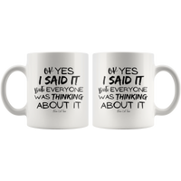 Ok Yes I Said It But Everyone Was Thinking About It Coffee Mug