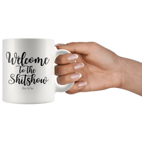 Welcome To The Shitshow Coffee Mug