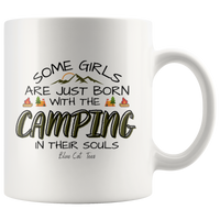 
              Some Girls Are Just Born With Camping In The Souls Coffee Mug
            