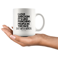 
              I Love Sarcasm It's Like Punching People In The Face But With Words Coffee Mug
            