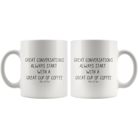 
              Great Conversations Always Start With A Great Cup Of Coffee Coffee Mug
            