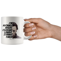 
              I'm Michael Myers Chasing Laurie Strode Tired Horror Halloween Coffee Mug
            