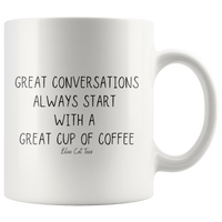 
              Great Conversations Always Start With A Great Cup Of Coffee Coffee Mug
            