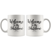 Welcome To The Shitshow Coffee Mug