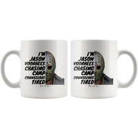 
              I'm Jason Voorhees Chasing Camp Counselors Tired Horror Halloween Coffee Mug
            