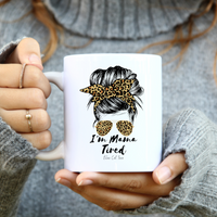 
              I'm Mama Tired Cheetah Coffee Mug
            