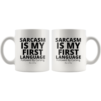 
              Sarcasm Is My First Language Followed By Cursing Coffee Mug
            