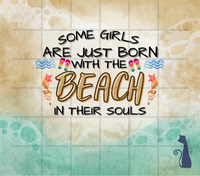 
              Some Girls Are Born With The Beach In Their Souls 20 oz Skinny Tumbler Sassy
            