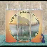 
              Bigfoot Believes In You So Believe In Yourself 20 oz Skinny Tumbler Sassy
            