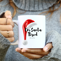 
              I'm Santa Tired Christmas White Coffee Mug From Blue Cat Tees
            