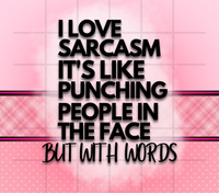 
              I Love Sarcasm It's Like Punching People In The Face But With Words 20 oz Skinny Tumbler Sassy
            