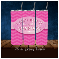 
              I Can't Help It I'm Just A Smartass Funny 20 oz Skinny Tumbler Sassy
            