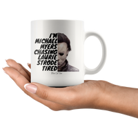 
              I'm Michael Myers Chasing Laurie Strode Tired Horror Halloween Coffee Mug
            