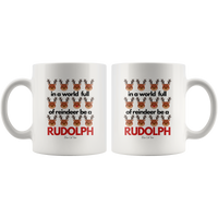 
              In A World Full Of Reindeer Be A Rudolph Christmas White Coffee Mug
            