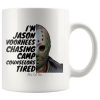 
              I'm Jason Voorhees Chasing Camp Counselors Tired Horror Halloween Coffee Mug
            