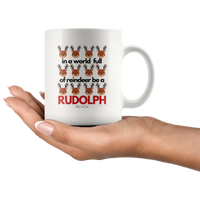 
              In A World Full Of Reindeer Be A Rudolph Christmas White Coffee Mug
            