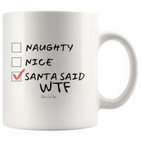 
              Naughty Nice Santa Said WTF Christmas White Coffee Mug
            