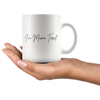 
              I'm Mama Tired Thin Coffee Mug
            