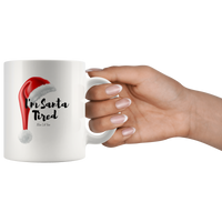 
              I'm Santa Tired Christmas White Coffee Mug
            