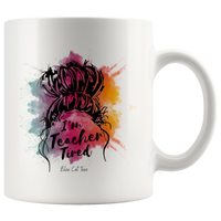 
              I'm Teacher Tired Color Coffee Mug
            