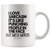 
              I Love Sarcasm It's Like Punching People In The Face But With Words Coffee Mug
            