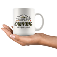 
              Some Girls Are Just Born With Camping In The Souls Coffee Mug
            