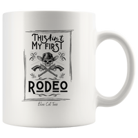 
              This Ain't My First Rodeo Coffee Mug
            