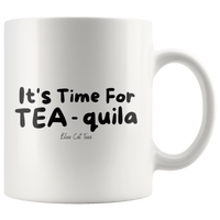 
              It's Time For Tea-quila Coffee Mug
            