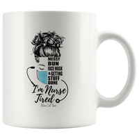 
              I'm Nurse Tired Coffee Mug
            