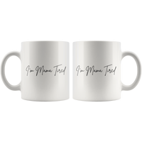 
              I'm Mama Tired Thin Coffee Mug
            