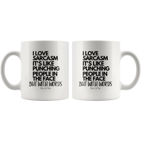 
              I Love Sarcasm It's Like Punching People In The Face But With Words Coffee Mug
            