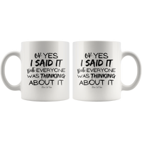 
              Ok Yes I Said It But Everyone Was Thinking About It Coffee Mug
            